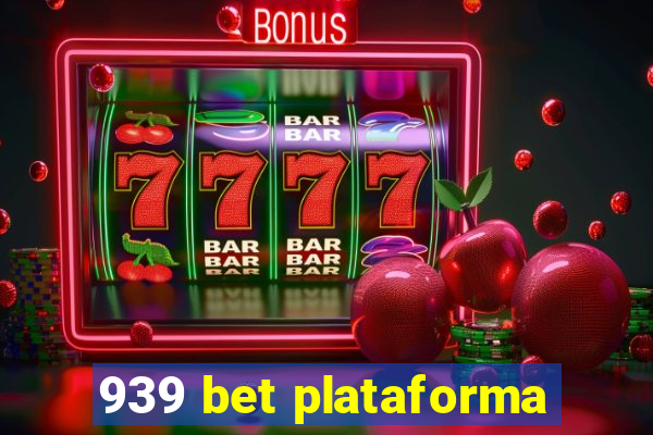 939 bet plataforma